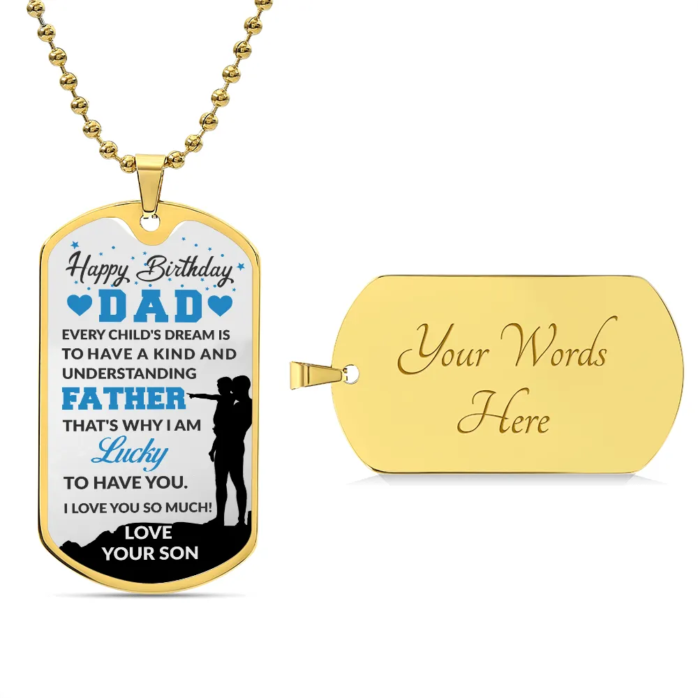 Happy Birthday Dad I am Lucky To Have You Dog Tag Necklace Gift