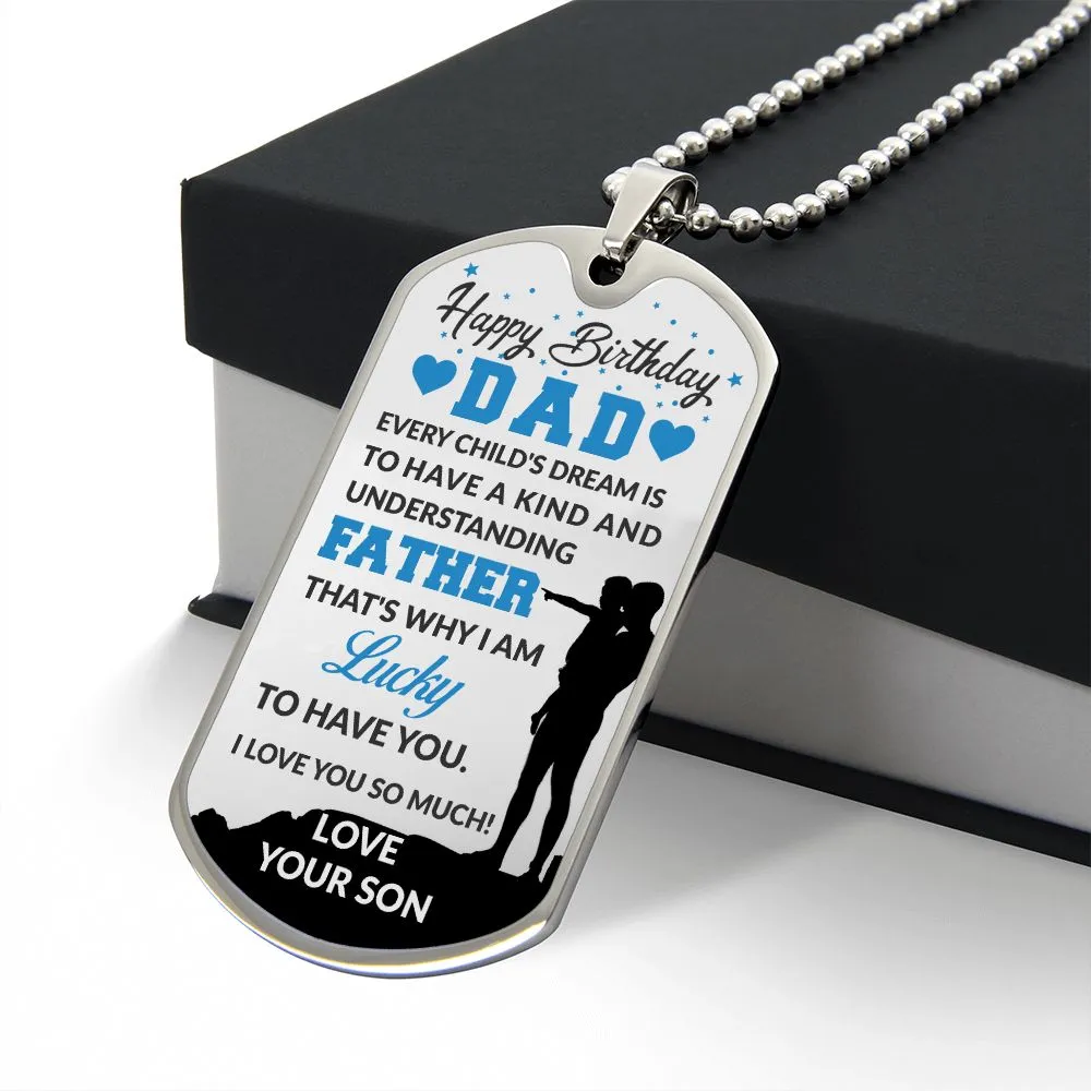 Happy Birthday Dad I am Lucky To Have You Dog Tag Necklace Gift