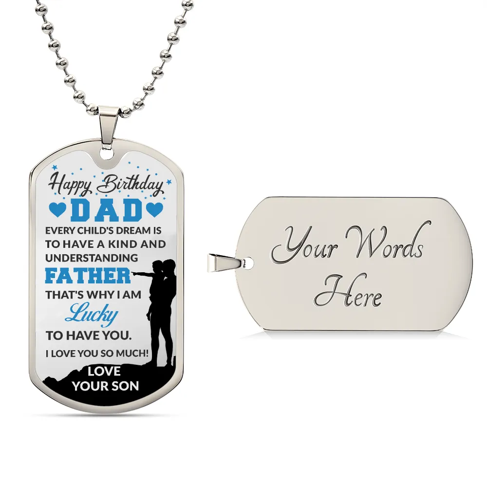 Happy Birthday Dad I am Lucky To Have You Dog Tag Necklace Gift