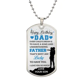 Happy Birthday Dad I am Lucky To Have You Dog Tag Necklace Gift